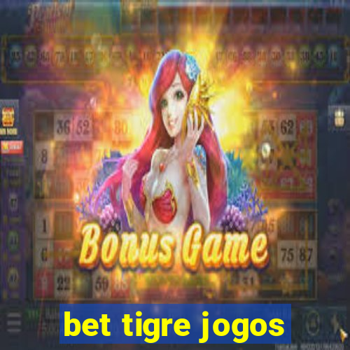 bet tigre jogos